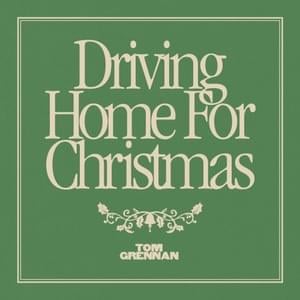 Driving Home for Christmas - Tom Grennan