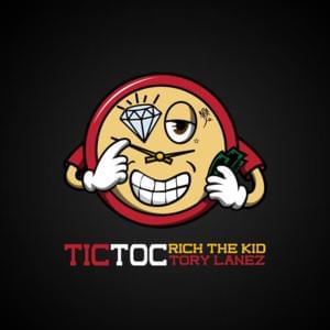 Tic Toc - Rich The Kid & Tory Lanez