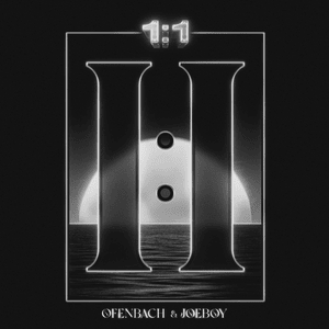 1:1 - Ofenbach & Joeboy