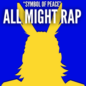 All Might Rap (Symbol of Peace) - Daddyphatsnaps