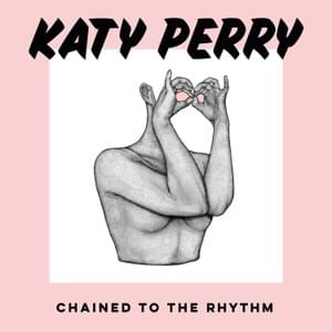 Chained To The Rhythm - Katy Perry (Ft. Skip Marley)