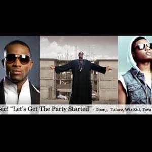 Let’s Get The Party Started - Various Artists (Ft. 2Baba, D'Banj, M.I Abaga, Tiwa Savage & Wizkid)