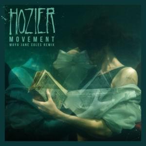 Movement (Maya Jane Coles Remix) - Hozier