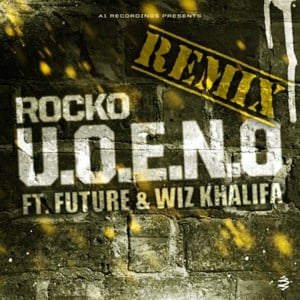 U.O.E.N.O (Remix) - Rocko (Ft. Future & Wiz Khalifa)