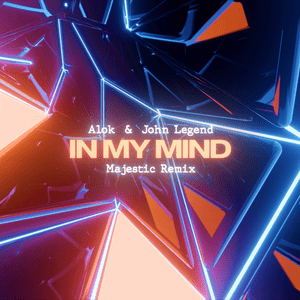 In My Mind (Majestic Remix) - Alok & John Legend