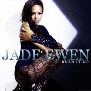 Burn It Up - Jade Ewen