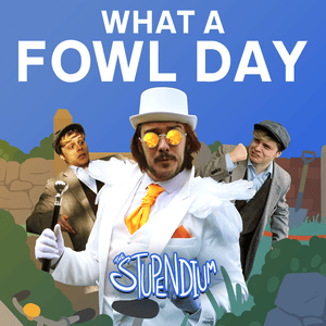 What a Fowl Day - The Stupendium