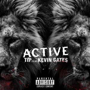 Active - T.I. (Ft. Kevin Gates)