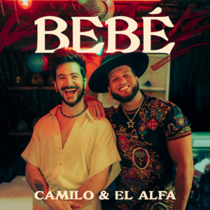 BEBÉ - Camilo & El Alfa