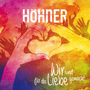 Wir sind für die Liebe gemacht - Höhner