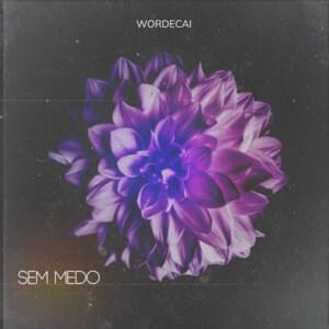 Sem Medo - WORDECAI