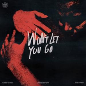 Won’t Let You Go - Martin Garrix, Matisse & Sadko & John Martin