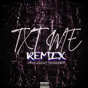 TXT ME (Remix) - Chevy Woods (Ft. Ty Dolla $ign)