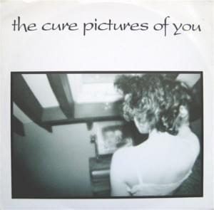 Pictures of You - The Cure