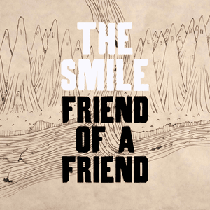 Friend of a Friend - The Smile