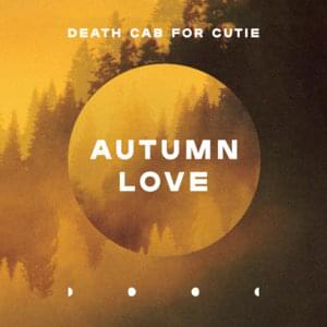 Autumn Love - Death Cab for Cutie