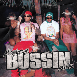 BUSSIN - Moneybagg Yo & Rob49