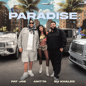 Paradise - Fat Joe, Anitta & DJ Khaled