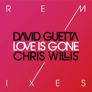 Love Is Gone (Fred Riester & Joachim Garraud Remix) - David Guetta (Ft. Chris Willis)