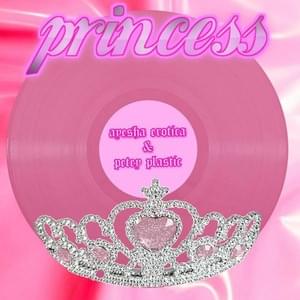 Princess - Ayesha Erotica (Ft. Petey Plastic)