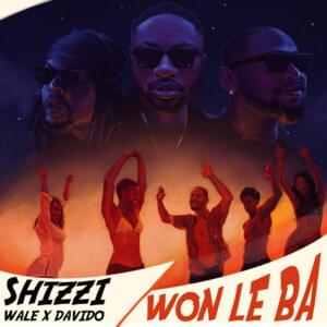 Won Le Ba - Shizzi (Ft. Davido & Wale)