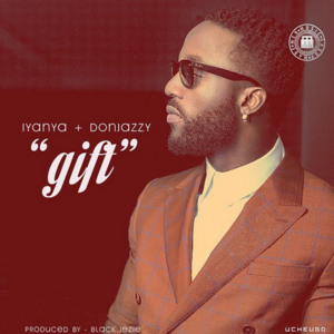 Gift - Iyanya (Ft. Don Jazzy)