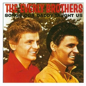 That Silver Haired Daddy of Mine - ​The Everly Brothers