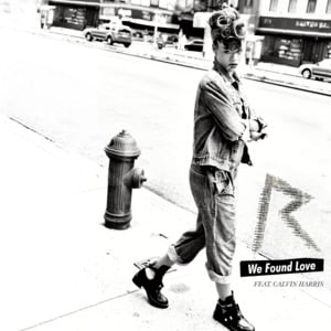 We Found Love (Calvin Harris Extended Remix) - Rihanna (Ft. Calvin Harris & Fatman Scoop)