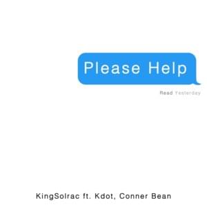 Please Help - KingSolrac (Ft. Conner Bean, Freya Ridings, Kdot The Kid & Luke Fitton)