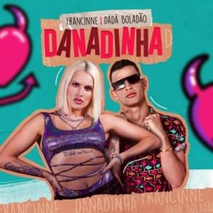 Danadinha - Francinne & Dadá Boladão