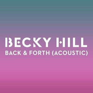 Back & Forth (Acoustic) - Becky Hill