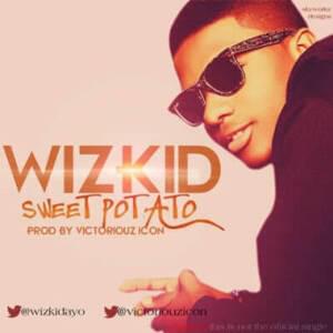 Sweet Potato - Wizkid