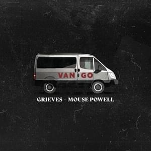 Van Go - Grieves & Mouse Powell