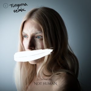 NOT HUMAN (Tungorna remix) - ​ionnalee