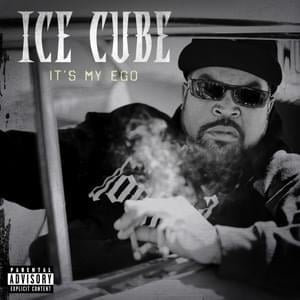 It’s My Ego - Ice Cube