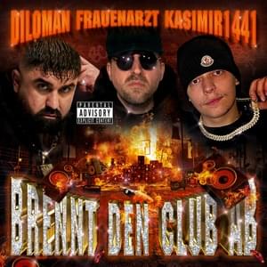 Brennt den Club ab - Frauenarzt, KASIMIR1441 & DILOMAN