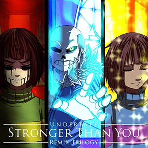 Stronger Than You (Sans Version) - XandulsBored