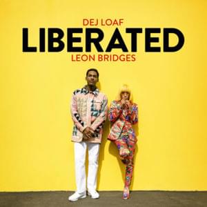 Liberated - DeJ Loaf & Leon Bridges