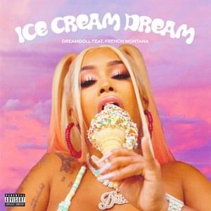 Ice Cream Dream - DreamDoll (Ft. French Montana)