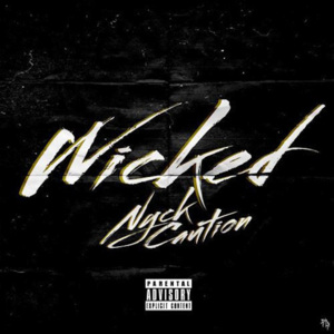 Wicked - Nyck Caution