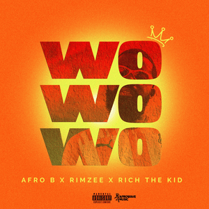 Wo Wo Wo (Ebony) - Afro B, Rich The Kid & Rimzee