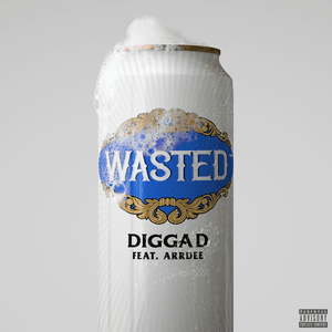 Wasted - Digga D & ArrDee