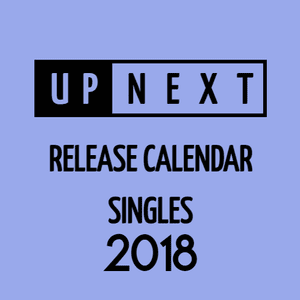 June 2018 Singles Release Calendar - UpNext Lyrxo