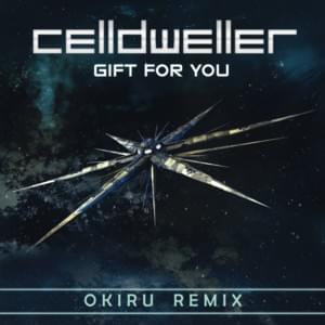 Gift For You [Okiru Remix] - Celldweller