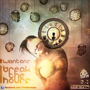 Break The Hours - Wantons