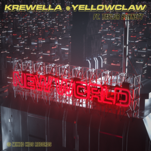 New World - Krewella & Yellow Claw (Ft. Taylor Bennett)