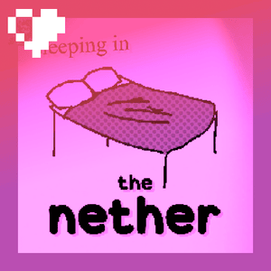 Sleeping in the nether - HPKritical (Ft. ThatPonyJules)