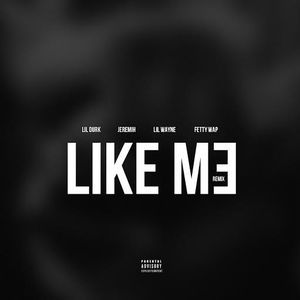 Like Me (Remix) - Lil Durk (Ft. Fetty Wap, Jeremih & Lil Wayne)