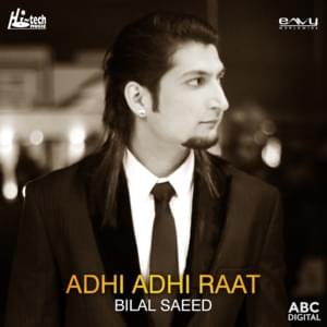 Bilal Saeed - Adhi Adhi Raat (Romanized) - Lyrxo Romanizations