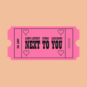 Next To You - Loud Luxury & DVBBS (Ft. Kane Brown)